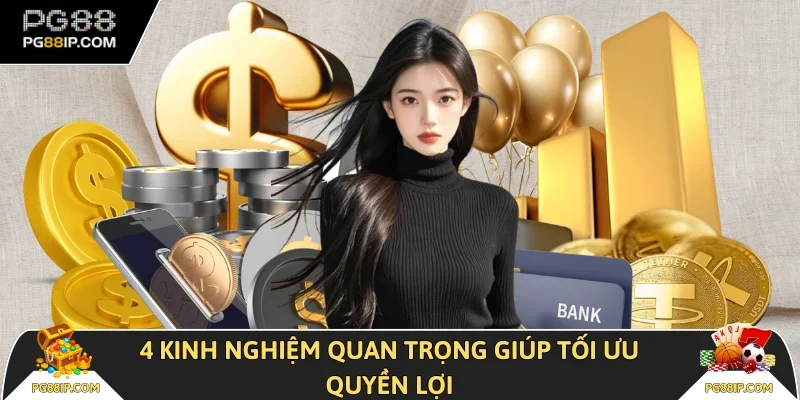 4 kinh nghiệm quan trọng giúp tối ưu quyền lợi