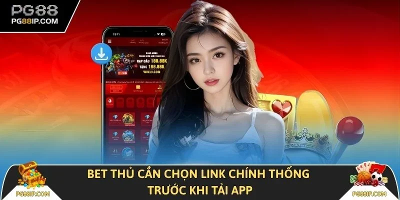 Bet thủ cần chọn link chính thống trước khi tải appBet thủ cần chọn link chính thống trước khi tải app