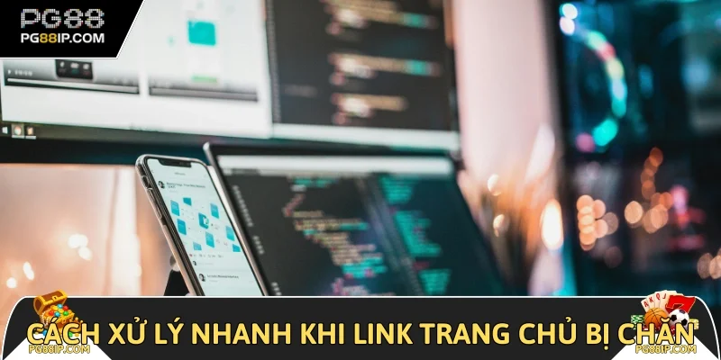 Cách xử lý nhanh khi link trang chủ bị chặnCách xử lý nhanh khi link trang chủ bị chặn