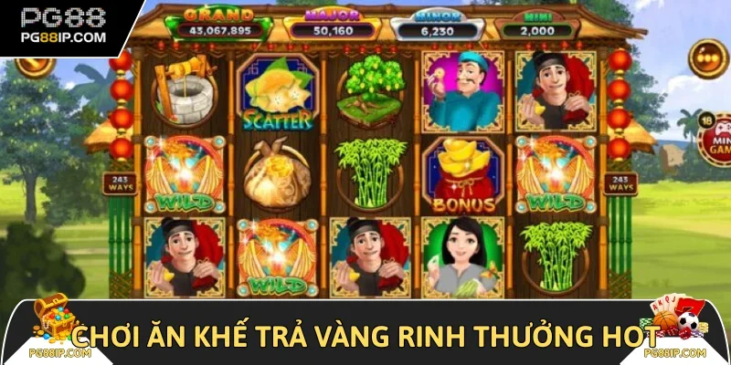 Chơi Ăn Khế Trả Vàng Rinh Thưởng Hot
