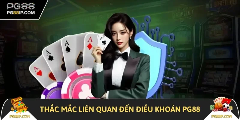 Thắc mắc liên quan đến điều khoản PG88