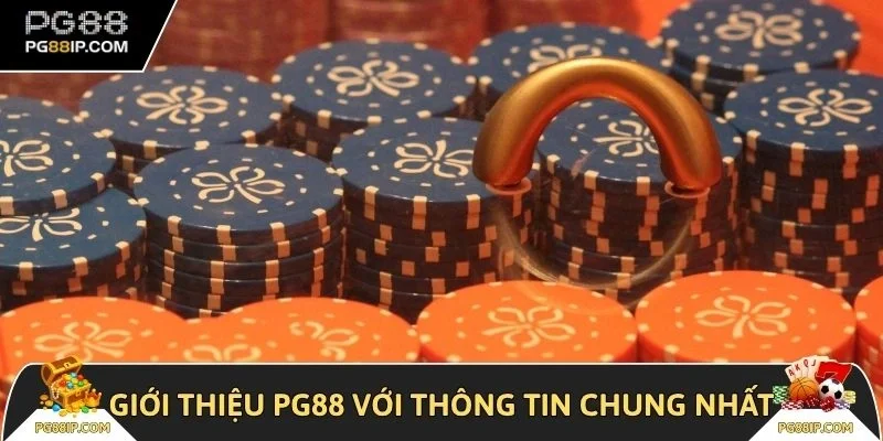 Giới thiệu PG88 với thông tin chung nhất