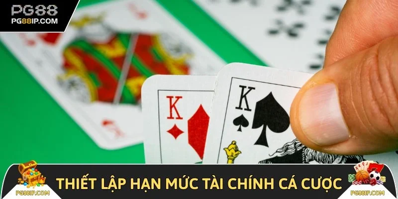 Thiết lập hạn mức tài chính cá cược