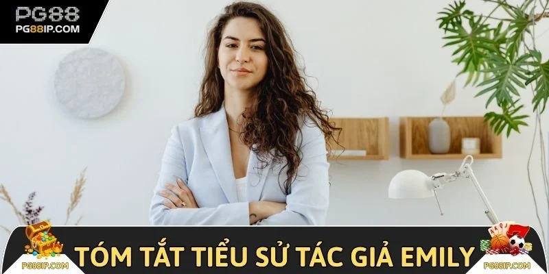 Tóm tắt tiểu sử tác giả Emily